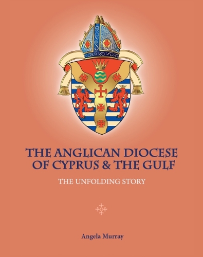 Бумажная книга «The Anglican Diocese of Cyprus and the Gulf: The Unfolding Story», автор Анджела Мюррей - фото №1