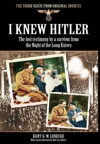 Бумажная книга «I Knew Hitler: The Lost Testimony by a Survivor from the Night of the Long Knives», автор Курт Г. В. Людеке - фото №1