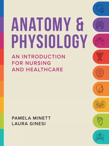 Бумажная книга «Anatomy & Physiology: An introduction for nursing and healthcare», авторов Лаура Джинези, Памела Минетт - фото №1