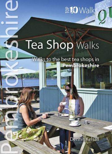 Паперова книга «Tea Shop Walks: Walks to the best tea shops in Pembrokeshire», автор Денніс Келсалл - фото №1