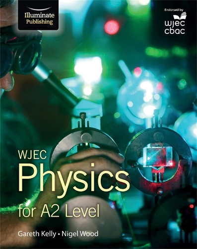Паперова книга «WJEC Physics for A2 Level: Student Book», автор Гарет Келлі - фото №1