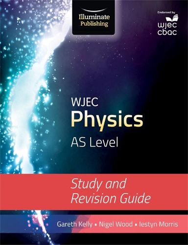 Бумажная книга «WJEC Physics for AS Level: Study and Revision Guide», авторов Гарет Келли, Иестин Моррис - фото №1