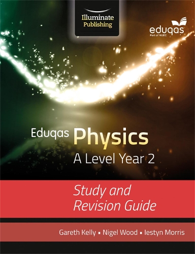 Бумажная книга «Eduqas Physics for A Level Year 2: Study and Revision Guide», авторов Гарет Келли, Иестин Моррис - фото №1