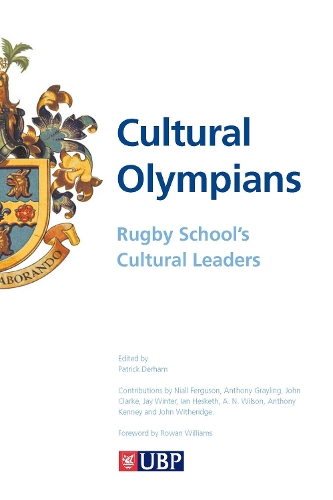 Бумажная книга «Cultural Olympians: Rugby School's Cultural Leaders», авторов A К Грэйлинг, А. Н. Вилсон, Эндрю Винсент, Энтони Кенни, Дэвид Уркхарт, Иэн Хескет, Джей Винтер, Джон Кларк, Джон Уитеридж, Патрик Дерхам, Роуэн Уильямс - фото №1