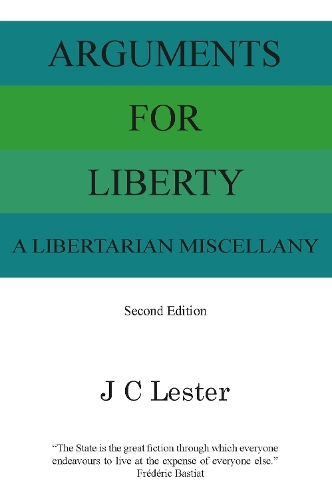 Бумажная книга «Arguments For Liberty: A Libertarian Miscellany», автор Дж. К. Лестер - фото №1