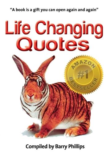 Бумажная книга «Life Changing Quotes: Inspirational and motivational quotes, inspiring quotes, quotes to motivate, wisdom to live by», автор Барри Филлипс - фото №1