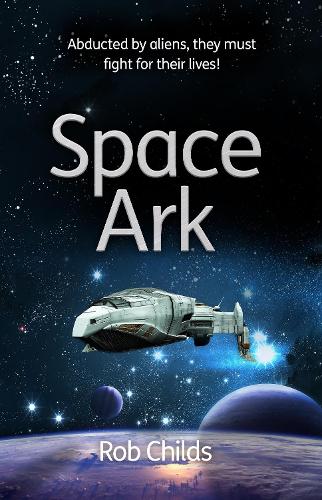Бумажная книга «Space Ark: Abducted by aliens, they must fight for their lives!», автор Роб Чайлдс - фото №1