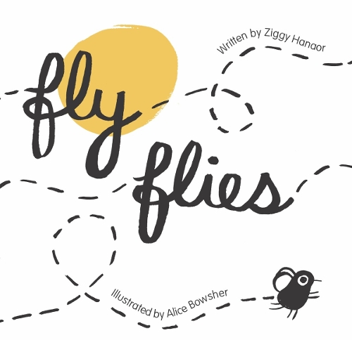 Бумажная книга «Fly Flies», авторов Алиса Боушер, Зигги Ханаор - фото №1