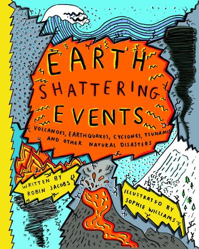 Бумажная книга «Earth-Shattering Events: Volcanoes, earthquakes, cyclones, tsunamis and other natural disasters», автор Робин Джейкобс - фото №1