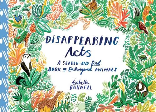 Бумажная книга «Disappearing Acts. A Search-and-Find Book of Endangered Animals», автор Изабелла Баннелл - фото №1