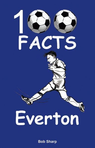 Паперова книга «Everton - 100 Facts», автор Боб Шарп - фото №1