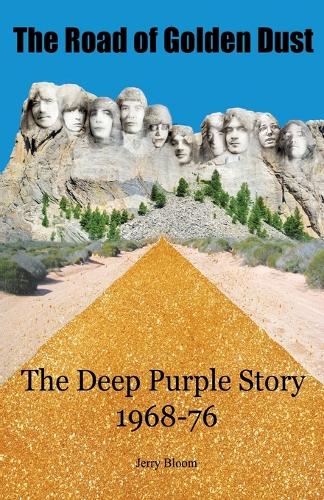 Бумажная книга «The Road of Golden Dust: The Deep Purple Story 1968-76», автор Джерри Блум - фото №1