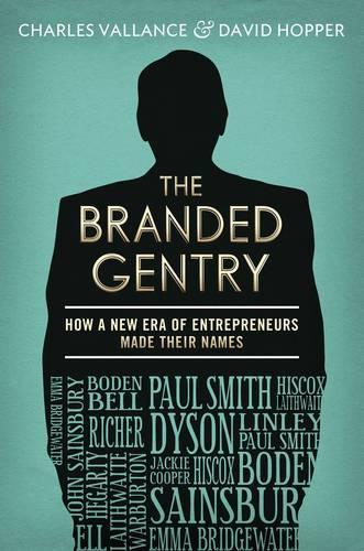 Паперова книга «The Branded Gentry: How a New Era of Entrepreneurs Made Their Names», авторів Чарльз Валланс, Девід Хоппер - фото №1