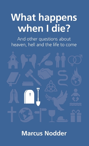 Бумажная книга «What happens when I die?: and other questions about heaven, hell and the life to come», автор Маркус Ноддер - фото №1