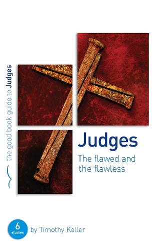 Бумажная книга «Judges: The flawed and the flawless: 6 studies for individuals or groups», автор Тимоти Келлер - фото №1