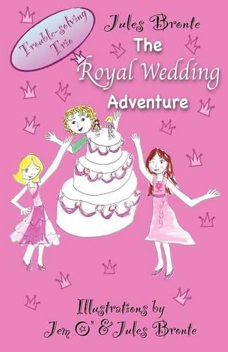 Бумажная книга «The Royal Wedding Adventure: Trouble-Solving Trio», автор Жюль Бронте - фото №1