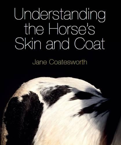 Бумажная книга «Understanding the Horse's Skin and Coat», автор Джейн Коутсворт - фото №1