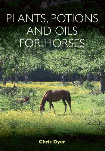 Бумажная книга «Plants, Potions and Oils for Horses», автор Крис Дайер - фото №1