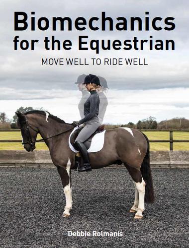 Паперова книга «Biomechanics for the Equestrian: Move Well to Ride Well», автор Деббі Ролманіс - фото №1