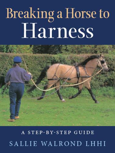 Бумажная книга «Breaking a Horse to Harness: A Step-by-Step Guide», автор Сэлли Уолронд - фото №1