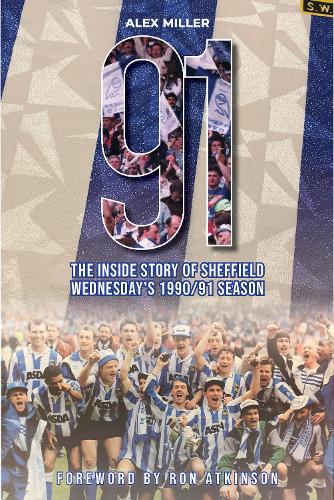 Бумажная книга «'91: The inside story of Sheffield Wednesday's historic 1990/91 season», автор Алекс Миллер - фото №1