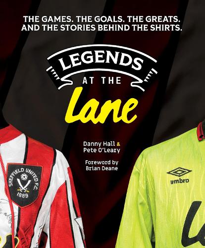 Бумажная книга «Legends at the Lane: The history of Sheffield United told through player shirts and other memorabilia», авторов Дэнни Холл, Пит О'Лири - фото №1