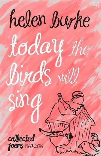 Паперова книга «Today the Birds Will Sing: Collected Poems», автор Хелен Берк - фото №1