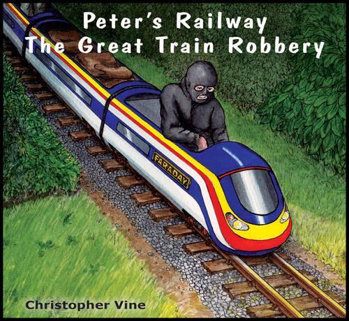 Паперова книга «Peter's Railway the Great Train Robbery», автор Крістофер Г. С. Вайн - фото №1