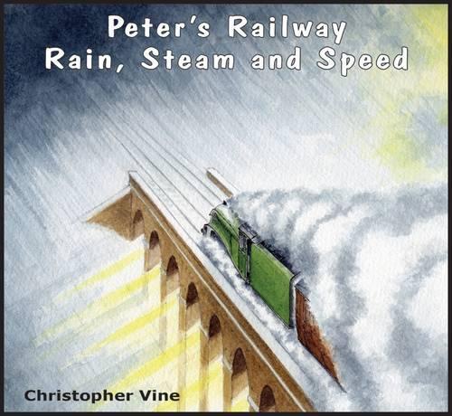 [object Object] «Peter's Railway Rain, Steam and Speed», автор Кристофер Г. К. Вайн - фото №1