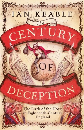Бумажная книга «The Century of Deception: The Birth of the Hoax in the Eighteenth Century», автор Ян Кибл - фото №1