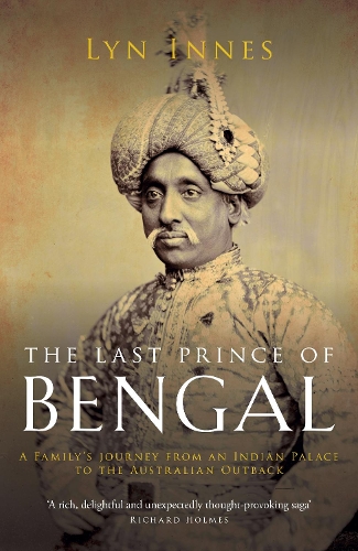 Бумажная книга «The Last Prince of Bengal: A Family's Journey from an Indian Palace to the Australian Outback», автор Иннес - фото №1