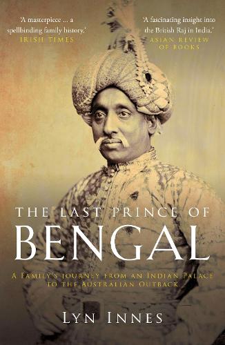 Paper book «The Last Prince of Bengal: A Family's Journey from an Indian Palace to the Australian Outback», author Innes - фото №1