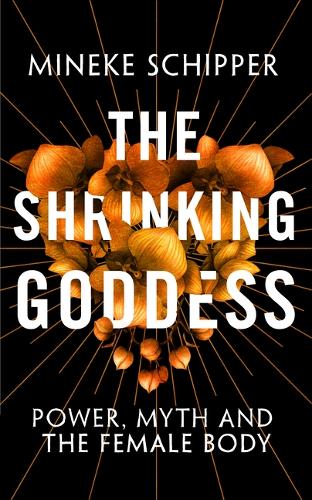 Бумажная книга «The Shrinking Goddess: Power, Myth and the Female Body», автор Минеке Шиппер - фото №1