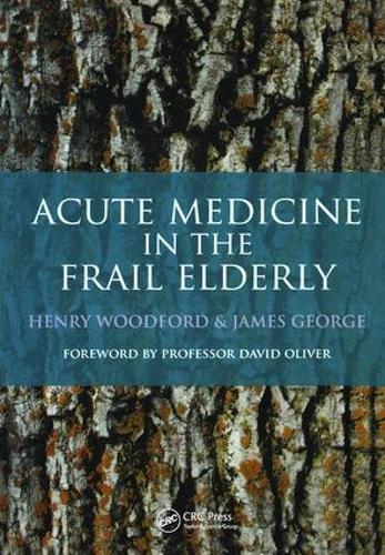 Паперова книга «Acute Medicine in the Frail Elderly», авторів Генрі Вудфорд, Джеймс Джордж - фото №1
