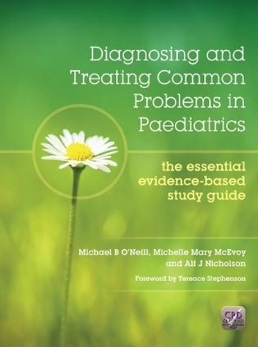 Паперова книга «Diagnosing and Treating Common Problems in Paediatrics: The Essential Evidence-Based Study Guide», авторів Альф Ніколсон, Майкл Онейл, Мішель Мері МакЕвой - фото №1