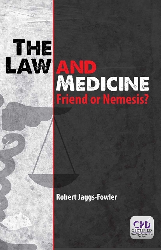 Бумажная книга «The Law and Medicine: Friend or Nemesis?», автор Роберт Марк Джаггс-Фаулер - фото №1