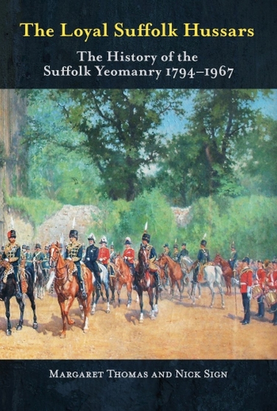 Бумажная книга «The Loyal Suffolk Hussars. The History of the Suffolk Yeomanry 1794-1967», авторов Ник Син, Маргарет Томас - фото №1