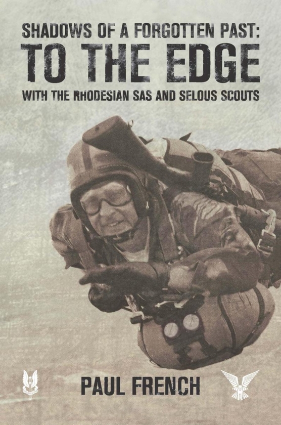Бумажная книга «Shadows of a Forgotten Past. To the Edge with the Rhodesian SAS and Selous Scouts», автор Пол Френч - фото №1