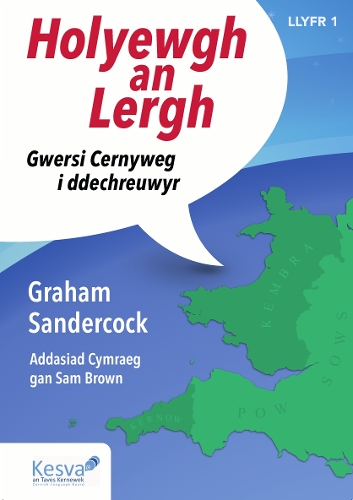 Бумажная книга «Holyewgh an Lergh: Gwersi Cernyweg i ddechreuwyr», автор Грэм Сандеркок - фото №1