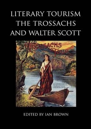Паперова книга «Literary Tourism, the Trossachs and Walter Scott», авторів Девід Х'юїт, Девід Мандерсон, Дороті МакМіллан, Ієн Томпсон, Дж. Елісон, Майкл Ньютон, Мурдо Юен Макдональд - фото №1