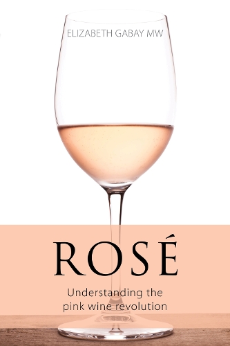 Бумажная книга «Rosé: Understanding the pink wine revolution», автор Элизабет Габай - фото №1