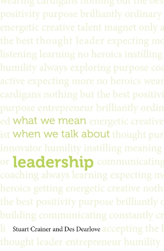 Бумажная книга «What we mean when we talk about leadership», авторов Дез Дирлоув, Стюарт Крейнер - фото №1