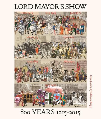 Бумажная книга «Lord Mayor's Show: 800 Years 1215-2015», автор Ханна Боуэн - фото №1
