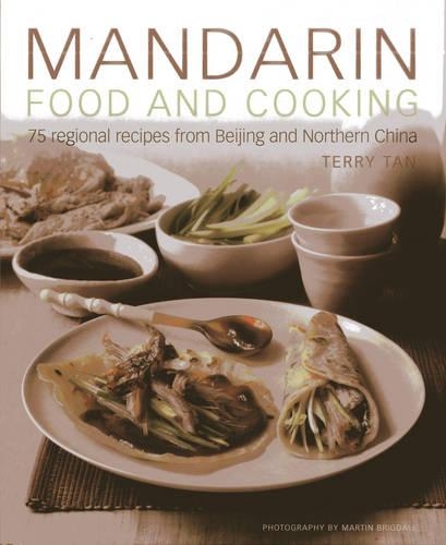 Паперова книга «Mandarin Food and Cooking: 75 Regional Recipes from Beijing and Northern China», автор Террі Тан - фото №1
