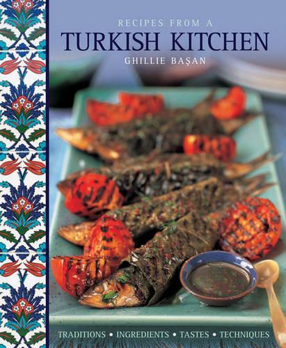 Паперова книга «Recipes from a Turkish Kitchen: Traditions, Ingredients, Tastes, Techniques», автор Гіллі Басан - фото №1