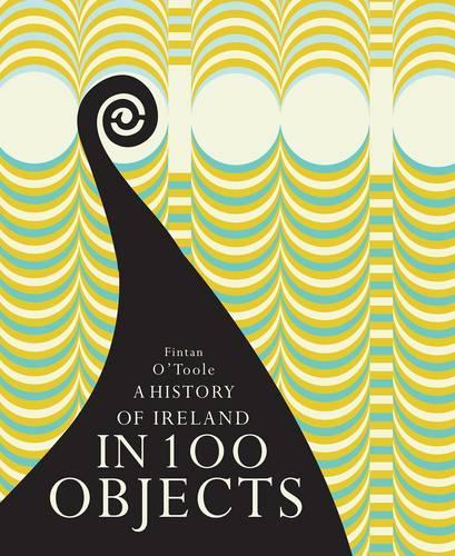 Бумажная книга «A History of Ireland in 100 Objects», автор Финтан О'Тул - фото №1