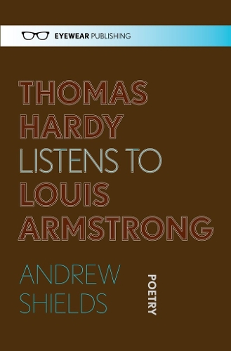 Бумажная книга «Thomas Hardy Listens to Louis Armstrong», автор Эндрю Шилдс - фото №1