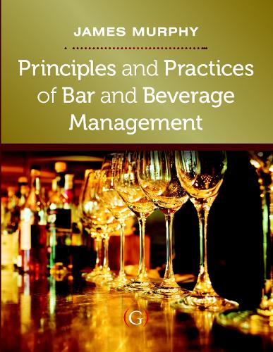 Бумажная книга «Principles and Practices of Bar and Beverage Management: raising the bar», автор Джеймс Мерфи - фото №1