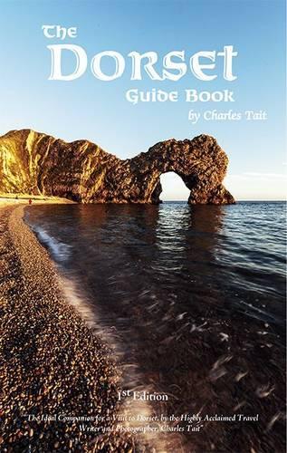 Бумажная книга «The Dorset Guide Book: What to See and Do in Dorset», автор Чарльз Тейт - фото №1