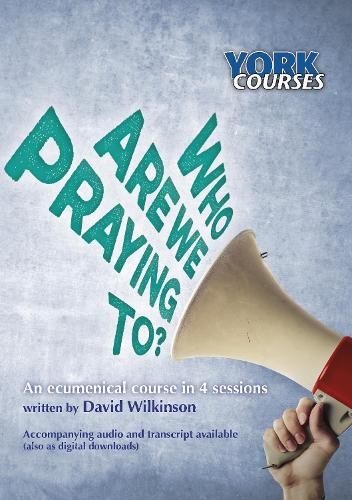 Паперова книга «Who are we Praying to?: York Courses», автор Девід Вілкінсон - фото №1